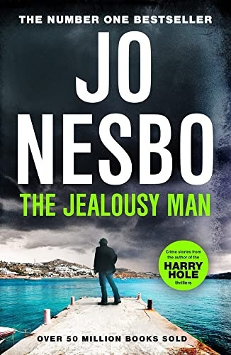The Jealousy Man: From the Sunday Times No.1 bestselling author of the Harry Hole series