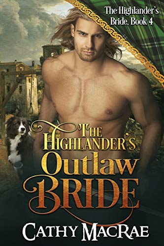 The Highlander's Outlaw Bride (The Highlander's Bride)