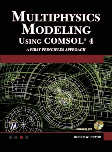 Multiphysics Modeling Using COMSOL V.4A First Principles Approach