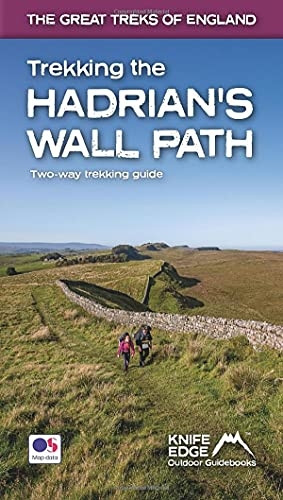 Trekking the Hadrian's Wall Path (National Trail Guidebook with OS 1:25k maps): Two-way guidebook: described east-west and west-east (The Great Treks of England)