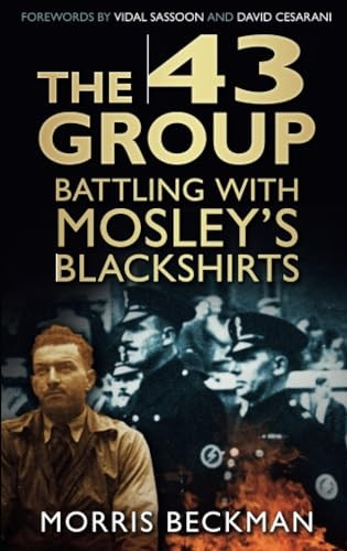 The 43 Group: Battling with Mosley's Blackshirts