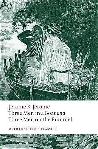 Three Men in a Boat: AND Three Men on the Bummel (Oxford World's Classics)