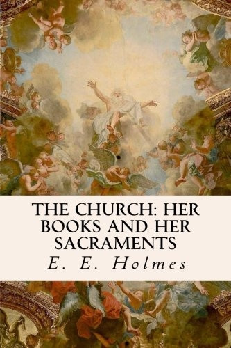 The Church: Her Books and Her Sacraments