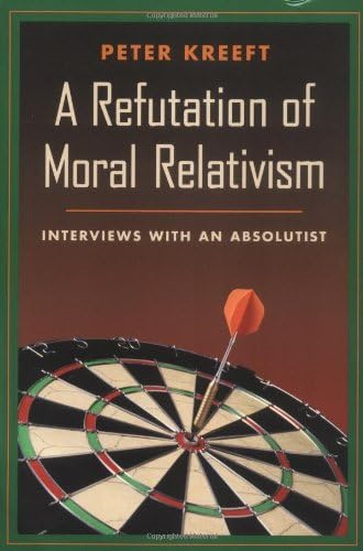 Refutation of Moral Relativism: Interviews with an Absolutist