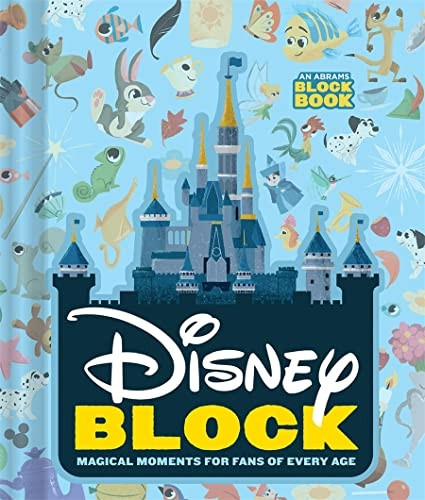 Disney Block: Magical Moments for Fans of Every Age (An Abrams Block Book) [Board book]