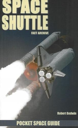 Space Shuttle: Pocket Space Guide (Pocket Space Guides): Fact Archive (Pocket Space Guides)