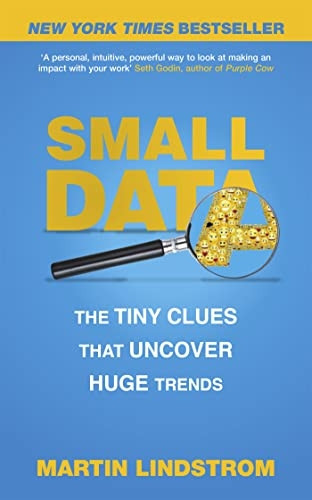 Small Data: The Tiny Clues That Uncover Huge Trends
