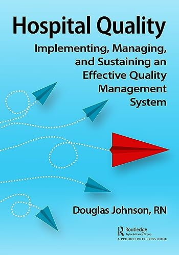 Hospital Quality: Implementing, Managing, and Sustaining an Effective Quality Management System