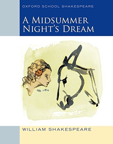 Midsummer Night's Dream (2009 edition): Oxford School Shakespeare
