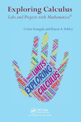 Exploring Calculus: Labs and Projects with Mathematica (Textbooks in Mathematics)