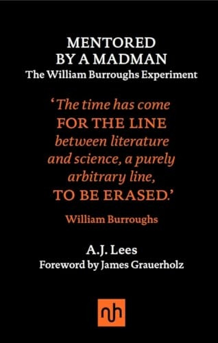 Mentored by a Madman: The William Burroughs Experiment