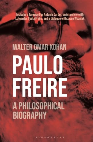 Paulo Freire: A Philosophical Biography