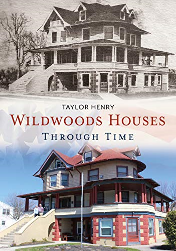Wildwoods Houses Through Time (America Through Time)