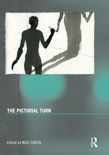 The Pictorial Turn. Edited by Neal Curtis
