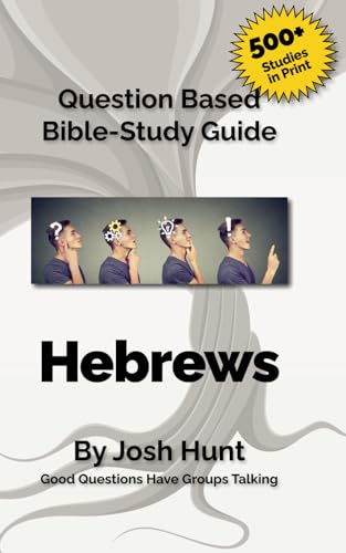 Hebrews: Good Questions Have Small Groups