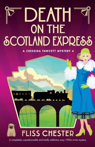 Death on the Scotland Express: A completely unputdownable and totally addictive cozy 1920s crime mystery (Cressida Fawcett Mystery A)
