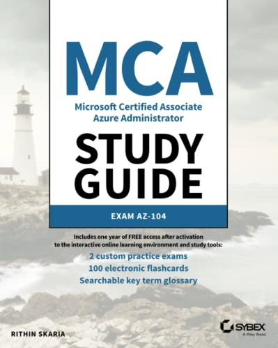 MCA Microsoft Certified Associate Azure Administrator Study Guide: Exam AZ-104
