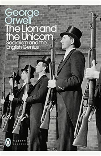 The Lion and the Unicorn: Socialism and the English Genius - Penguin Modern Classics (Paperback)