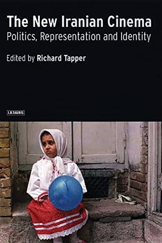 The New Iranian Cinema: Politics, Representation and Identity [Illustrated]