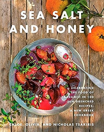 Sea Salt and Honey: Celebrating the Food of Kardamili in 100 Sun-Drenched Recipes: A New Greek Cookbook