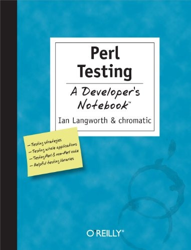 Perl Testing: A Developer's Notebook (Developers Notebook)