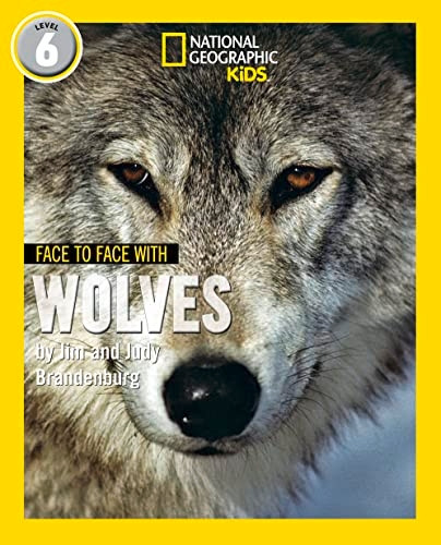 Face to Face with Wolves: Level 6 (National Geographic Readers) (National Geographic Readers)