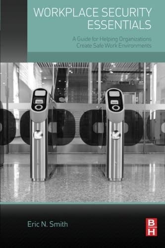 Workplace Security Essentials: A Guide for Helping Organizations Create Safe Work Environments