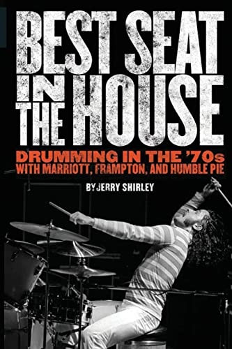 Best Seat in the House: Drumming in the '70s with Marriot, Frampton and Humble Pie