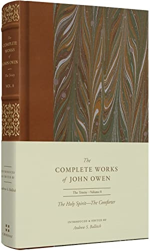 The Holy Spirit-The Comforter (Volume 8) (The Complete Works of John Owen)