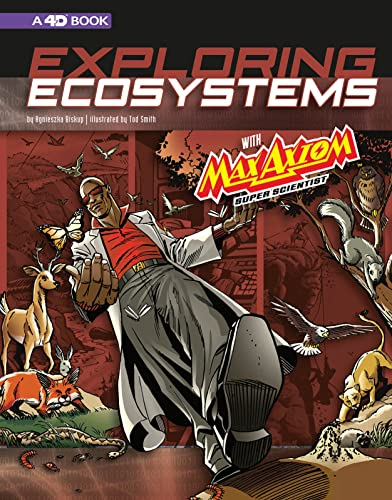 Exploring Ecosystems with Max Axiom Super Scientist: 4D an Augmented Reading Science Experience (Graphic Science 4D)