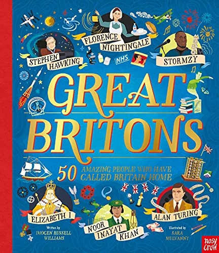 Great Britons: 50 Amazing People Who Have Called Britain Home (Inspiring Lives)