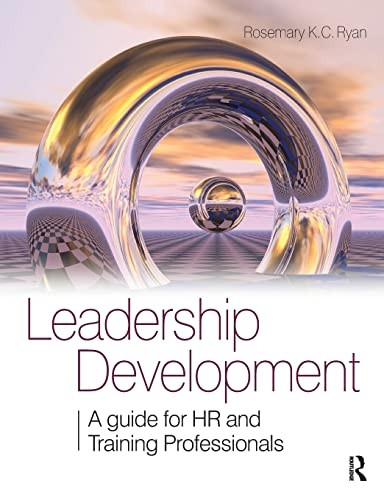 Leadership Development: A Guide for HR and Training Professionals