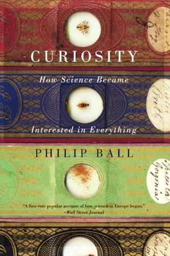 Curiosity: How Science Became Interested In Everything