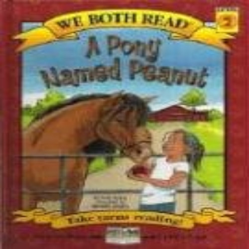A Pony Named Peanut (We Both Read Series)