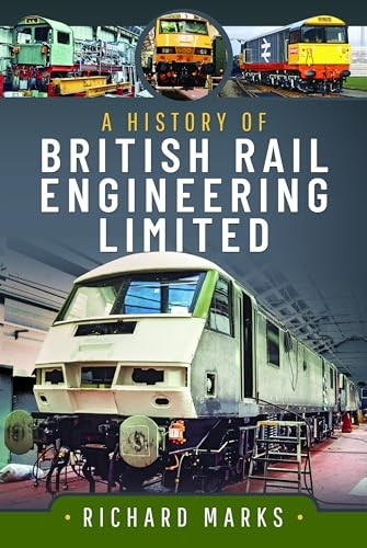 A History of British Rail Engineering Limited