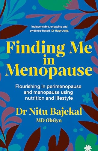 Finding Me in Menopause: Flourishing in Perimenopause and Menopause Using Nutrition and Lifestyle