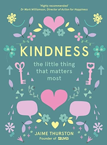 Kindness - The Little Thing that Matters Most