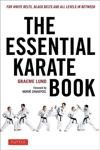 The Essential Karate Book: For White Belts, Black Belts and All Levels In Between: Companion Video Included