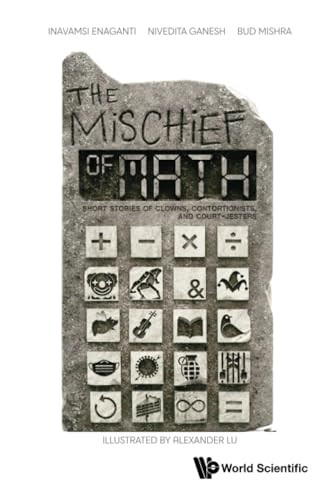 Mischief Of Math, The: Short Stories Of Clowns, Contortionists, And Court-jesters