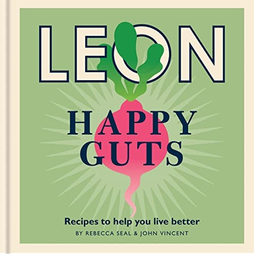 Happy Leons: Leon Happy Guts: Recipes to help you live better (Happy Leons)