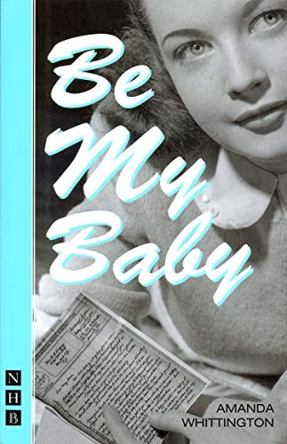 Be My Baby (Nick Hern Book)