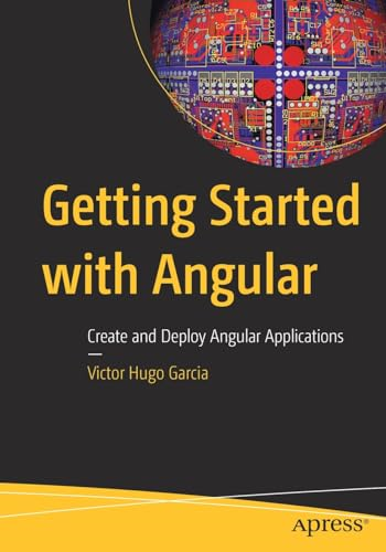 Getting Started with Angular: Create and Deploy Angular Applications