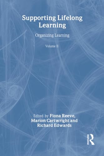 Supporting Lifelong Learning: Organising Learning Vol II (Supporting Lifelong Learning)