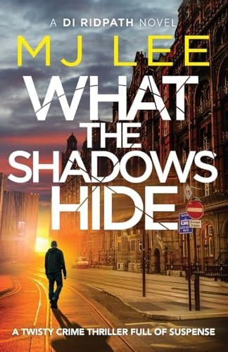What the Shadows Hide (DI Ridpath Crime Thriller)