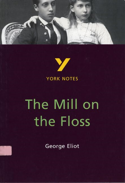 York Notes on George Eliot's  Mill on the Floss  (York Notes)