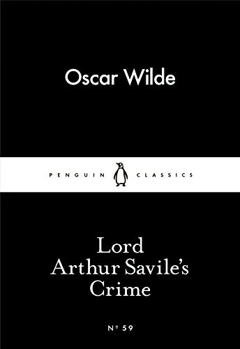 Lord Arthur Savile's Crime (Penguin Little Black Classics)