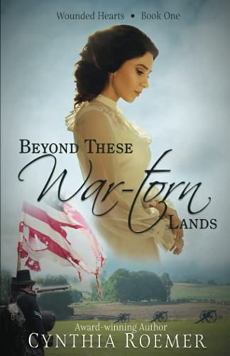 Beyond These War-Torn Lands (Wounded Hearts)