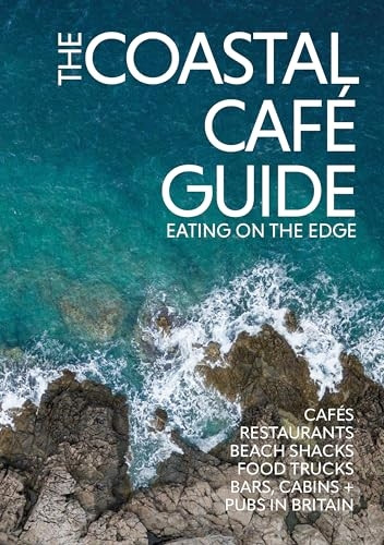The Coastal Cafe Guide: Eating on the Edge
