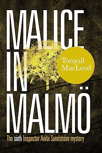 Malice in Malmo: The Sixth Inspector Anita Sundstrom Mystery (Inspector Anita Sundstrom Mysteries)