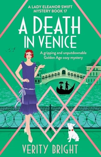 A Death in Venice: A gripping and unputdownable Golden Age cozy mystery (Lady Eleanor Swift Mystery A)